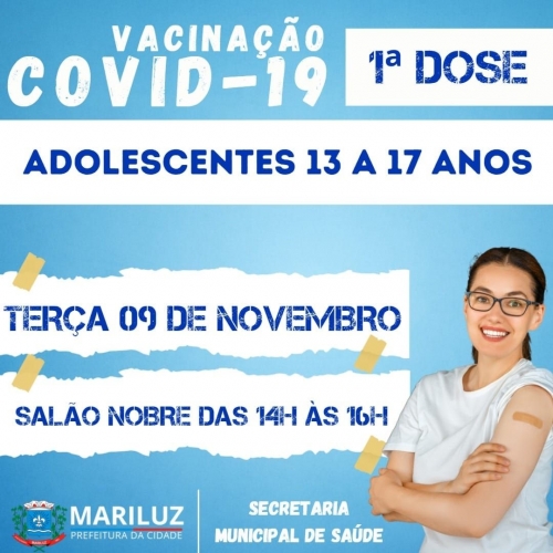 Vacinação contra a Covid-19 primeira dose adolescentes de 13 anos a 17 anos