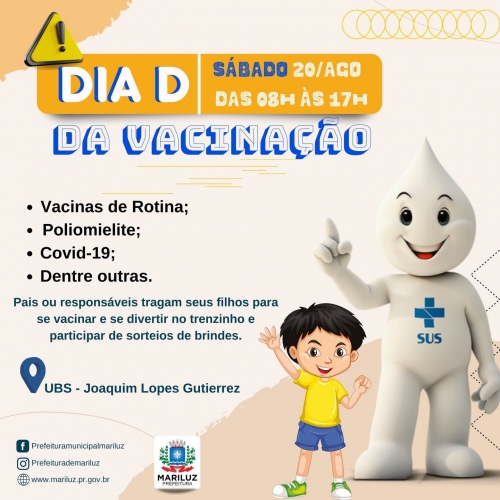 DIA D  Sábado dia 20/08 das 08h00 às 17h00 na UBS Joaquim Lopes Gutierrez.